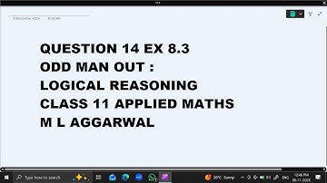 Ques 14 Ex 8.3 Odd Man Out : Logical Reasoning :Class 11 Applied Maths ML Aggarwal