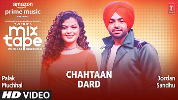 Chahtaan/ Dard★ Ep 7| Palak Muchhal, Jordan Sandhu | T-Series Mixtape Punjabi Season 2 Radhika&Vinay
