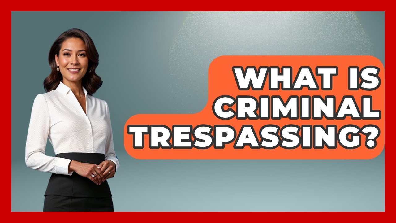 What Is Criminal Trespassing? - Law Enforcement Insider