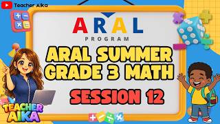 ARAL SUMMER MATH GRADE 3 Session 12 #ARALSUMMER #GRADE3 #DEPED #MATH