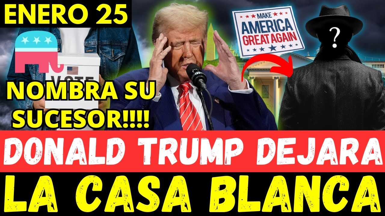 DONALD TRUMP DEJARA LA CASA BLANCA  (NOMBRA SU SUCESOR)