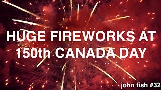 HUGE FIREWORKS AT 150th CANADA DAY