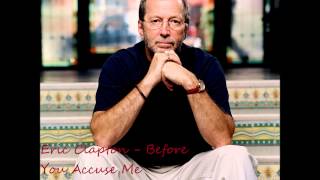 Eric Clapton - Before you Accuse Me (Unplugged) HQ chords