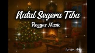 LAGU NATAL SEGERA TIBA || Efraim Anes || Reggae Music ||