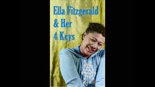 Ella Fitzgerald &amp; Her 4 Keys - All I Need Is You