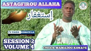 WILIBALI FAIDA SUR ASTAGFIROU ALLAH PAR CHEICK MAMADOU KONATÉ SESSION 2 VOLUME 4 TRÈS RAPIDE
