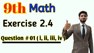 9th Class Mathe Exercise 2.4 | Question No  01 part ( i to iv )