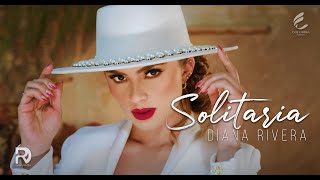 Diana Rivera - Solitaria (Video Oficial)