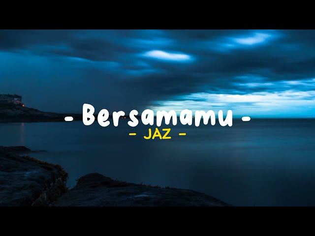 Jaz - Bersamamu (speed up - reverd) lirik lagu Indonesia tiktok version class=