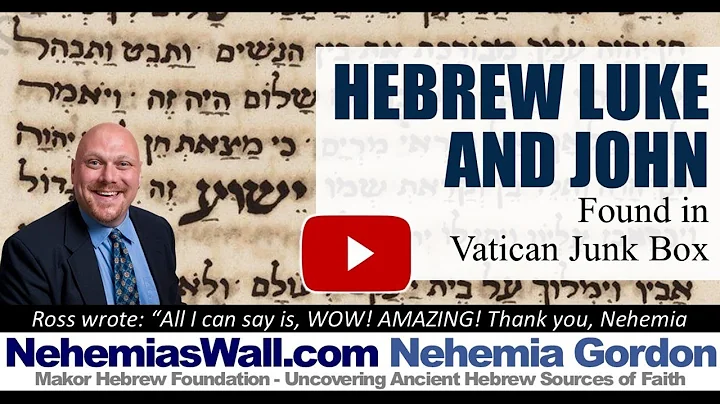 Hebrew Luke and John found in Vatican Junk Box - NehemiasWall.com