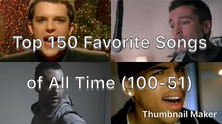 My Top 150 Favorite Songs of All Time (Pt. 2; 100-51)