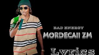 Mordecaii zm - Bad Energy | Lyric video @Mordecai_zm