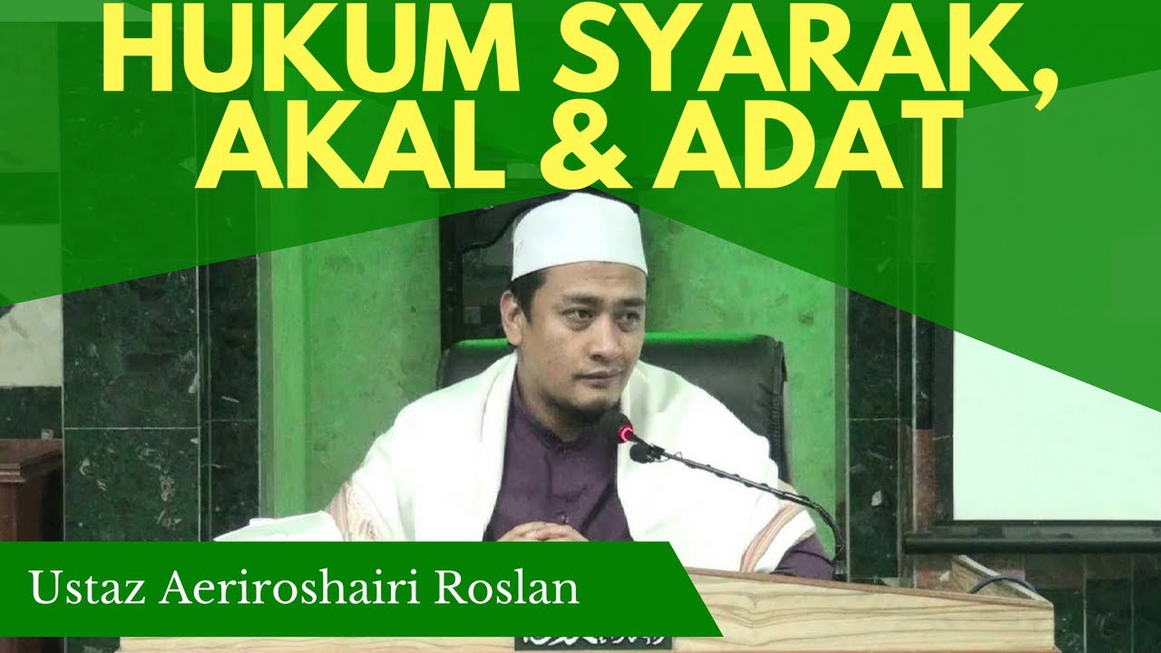 Hukum Syarak, Akal & Adat - Ustaz Aireroshairi Roslan