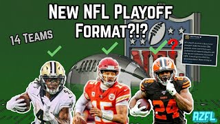 The NFL Playoffs Are Being Changed! NEW NFL Playoff Format?!? 14 Teams Instead Of 12!