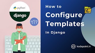 How to create view, add routes and configure template | Django Project Setup(Part-4)|Django Tutorial