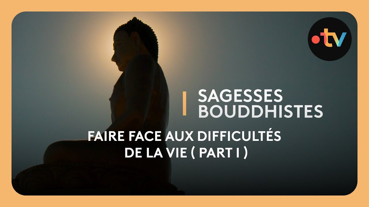 Faire face aux difficultés de la vie (1ère partie)