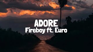 Fireboy DML - Adore (Lyrics) (feat. Euro)