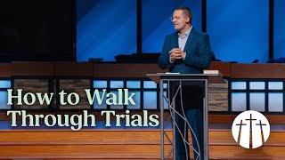 'How to Walk Through Trials' | Derek Ewalt