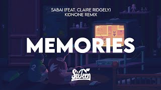 Sabai - Memories (KidNone Remix) Feat. Claire Ridgely [Lyrics]