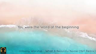 Download lagu Hillsong Worship - What A Beautiful Name (Y&F Remix) with lyric