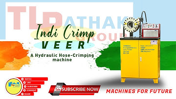 The Only Hose Crimping Machine You Will Ever Need (Indie-Crimp Veer) by TL PATHAK GROUP