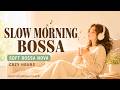 Slow Morning 🛋️ 1.5 Hours of Soft Bossa Nova for Reading & Relaxing | Cozy Hours