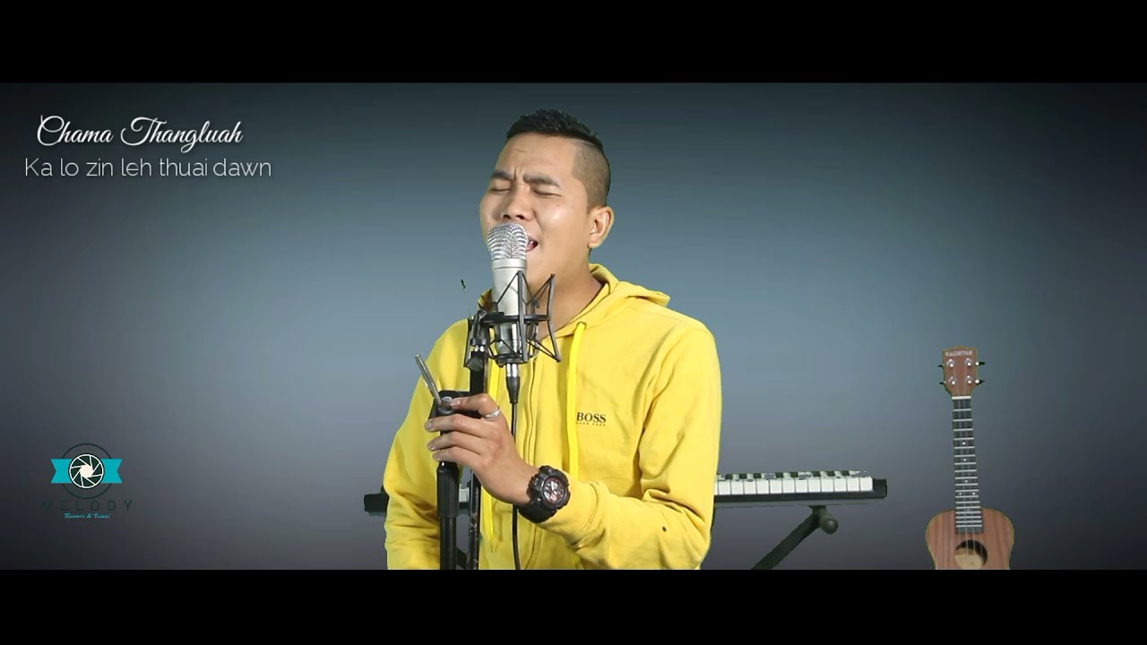 Chama Thangluah - Ka lo zin leh thuai dawn( Lalkima Zote - Cover)