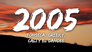 Fonseca, Greeicy, Cali Y El Dandee - 2005 (Letra/Lyrics)