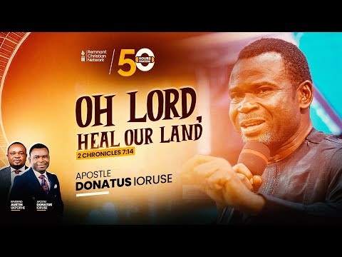 50 HOURS PRAYER || OH LORD, HEAL OUR LAND || APOSTLE DONATUS IORUSE || 26TH DEC. 2023