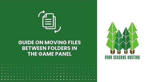 How to move files between folders in the game panel | #fourseasonshosting