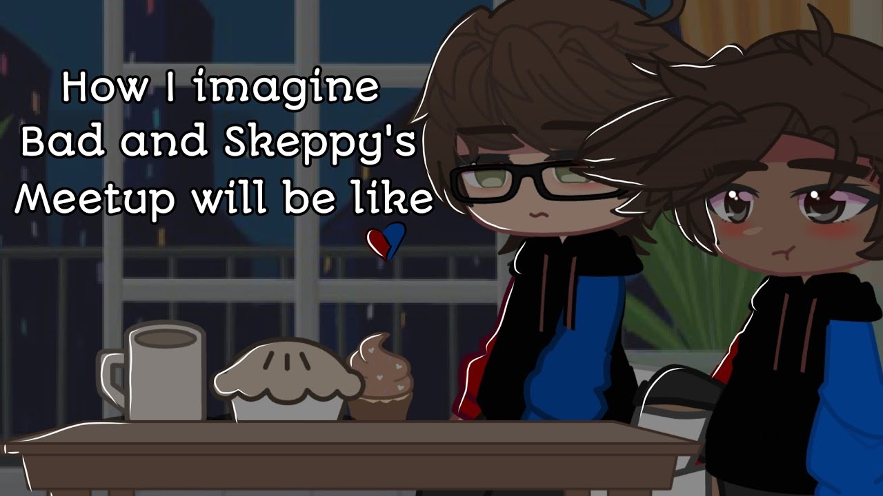 How I imagine Bad and Skeppy's meetup will be like // Skephalo// MCYT