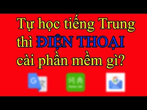 Phần mềm hỗ trợ học tiếng Trung trên điện thoại| Tự học tiếng Trung