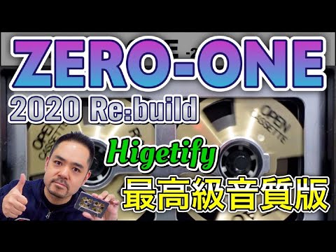 Higetify ZERO ONE 2020 Re Build HQ Audio 
