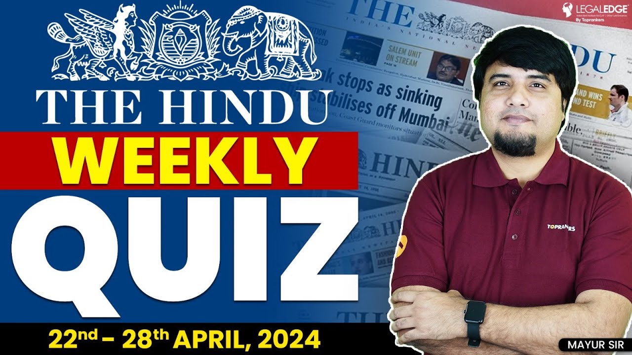 Weekly Current Affairs Quiz for CLAT 2025 | The Hindu Weekly Current ...