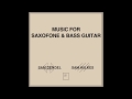 Sam Gendel and Sam Wilkes - Music for Saxofone and Bass Guitar [Full Album]