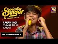 Mani superstar singer 2 full performance on lagan lagi tumse dil ki lagan song 