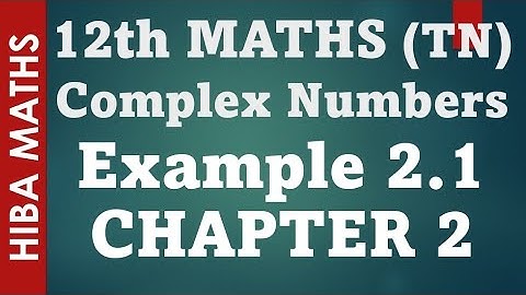 12th maths complex numbers chapter 2 example 2.1 tn syllabus hiba maths