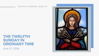 The Twelfth Sunday in Ordinary Time, June 14, 2026