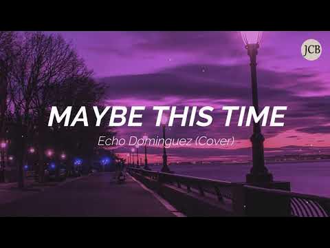 Maybe This Time - Micheal Murphy (Echo Dominguez cover) // Lyrics