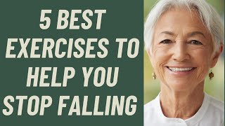 SENIORS OVER 65: THE 5 BEST EXERCISES TO HELP YOU STOP FALLING
