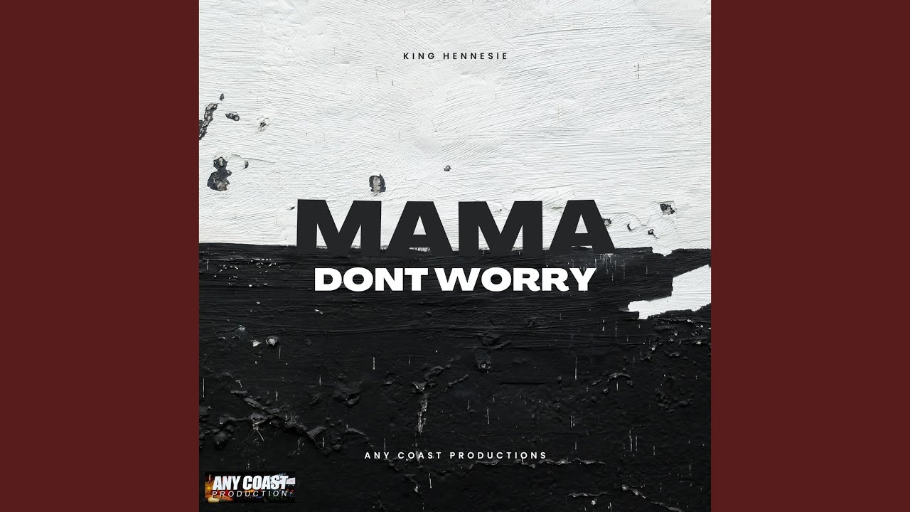 Mama Dont Worry YouTube