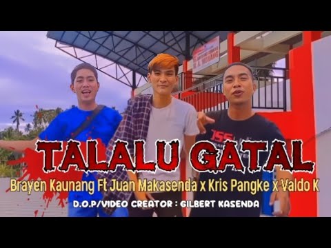 TALALU GATAL - Brayen Kaunang Ft. Juan Makasenda x Kris Pangke x Valdo K(DISKO TANAH) 2023