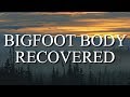 Bigfoot body recovered part 2  mountain beast mysteries episode 27