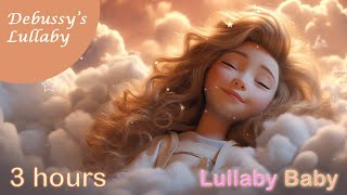 ✰ 3 HOURS ✰ DEBUSSY&#39;S LULLABY ♫ The Girl With The Flaxen Hair ♫ Classical Music for Babies ♫ Baby