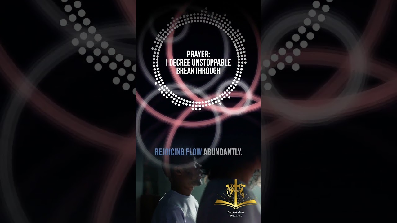 Prayer: I Decree Unstoppable Breakthrough |Magnificent Life Daily Devotion