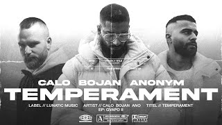 CALO x BOJAN x ANONYM  -  TEMPERAMENT   [Official Video] ( Prod. by: Johnny Good /Julez, BM)