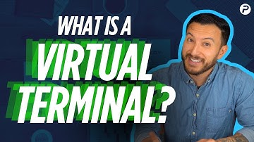 What Is A Virtual Terminal? What You NEED to Know for Your Business