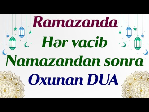 Ramazanda hər vacib Namazdan sonra oxunan DUA (2021)