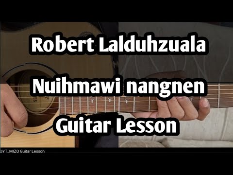 Robert Lalduhzuala - Nuihmawi nangnen (Guitar Lesson/Perhdan)