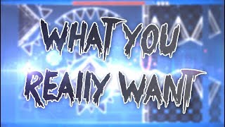 &quot;What You Really Want&quot; Layout by Zuhair | (Full Song / XXL) Geometry Dash 2.11